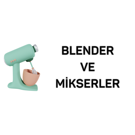 Blender ve Mikserler